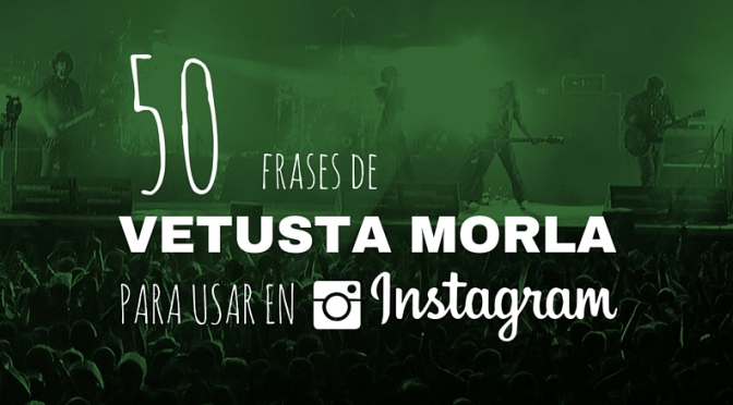 50 frases de Vetusta Morla para usar en Instagram
