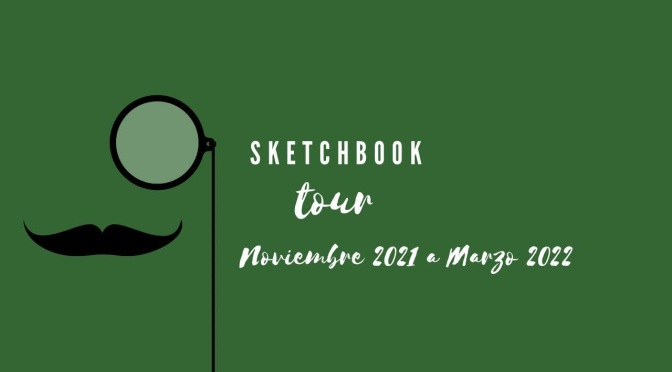 Sketchbook Tour – NOVIEMBRE 2021 A MARZO 2022